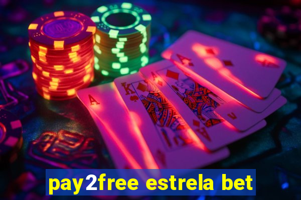 pay2free estrela bet